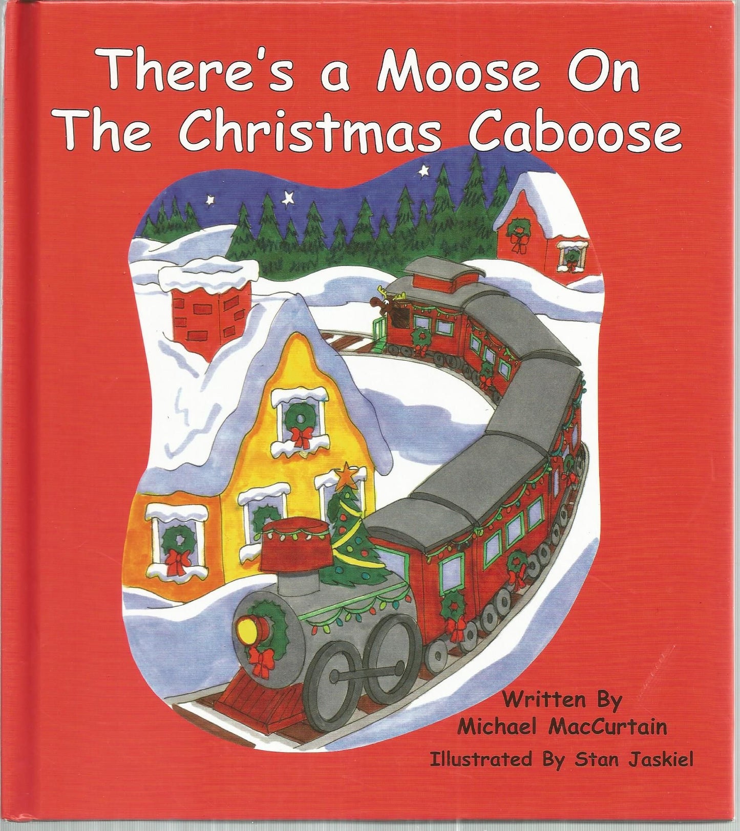There's a Moose on the Christmas Caboose by Michael MacCurtain