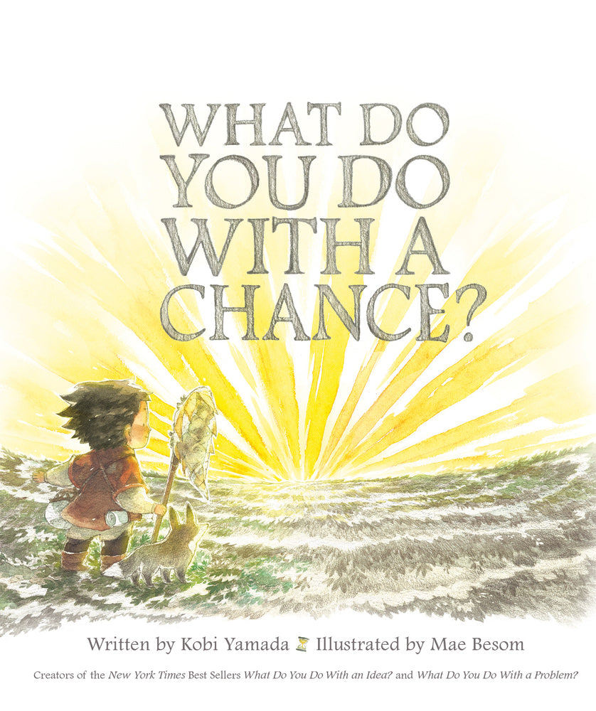 What Do You Do With a Chance? by Kobi Yamada