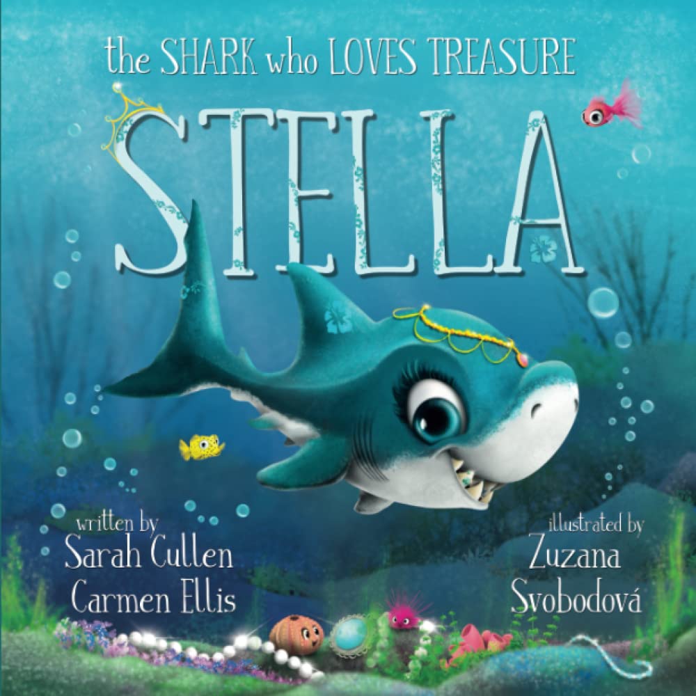 Stella: The Shark Who Loves Treasure by Sarah Cullen