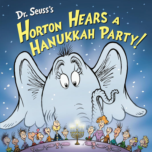 Dr. Seuss's Horton Hears a Hanukkah Party! (Horton's Holiday Tales)