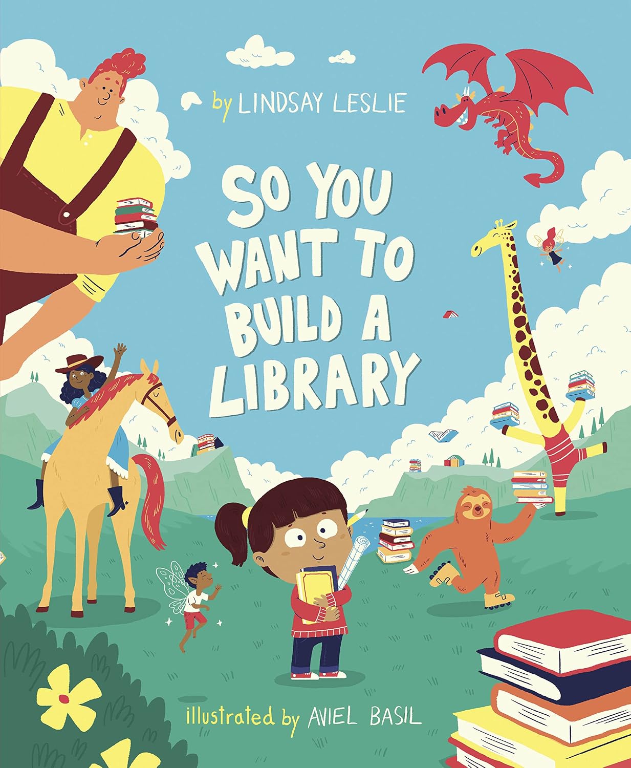 So You Want to Build a Library by Lindsay Leslie