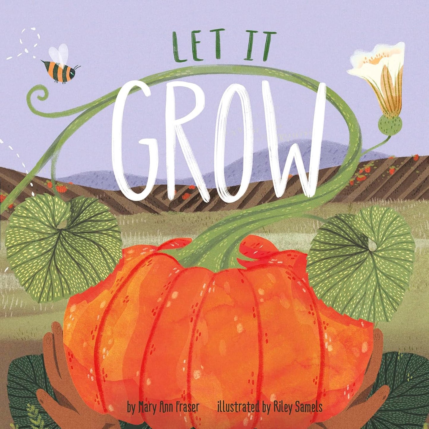 Let It Grow by Mary Ann Fraser