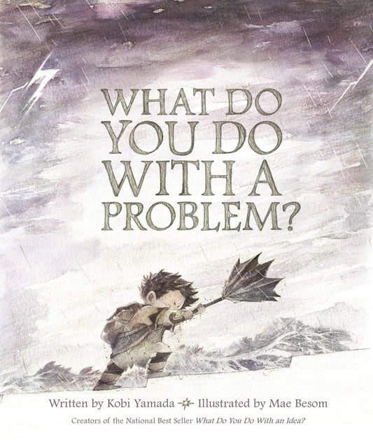 What Do You Do With a Problem? By Kobi Yamada